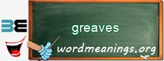 WordMeaning blackboard for greaves